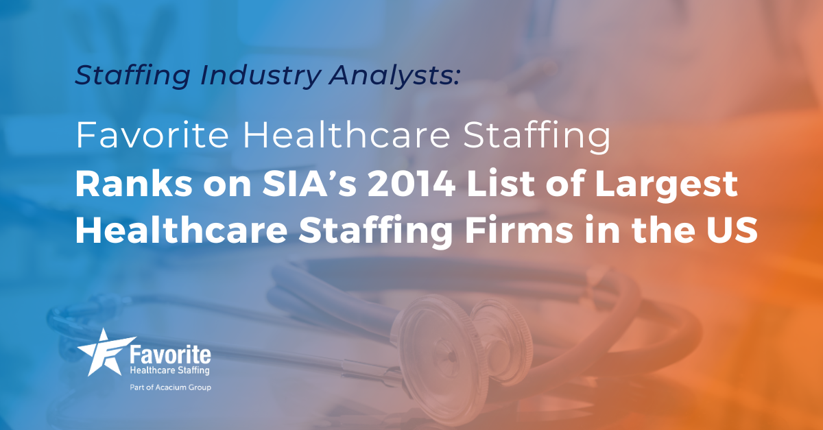 Favorite Ranks on SIA’s 2014 List of Largest Healthcare Staffing Firms in the US
