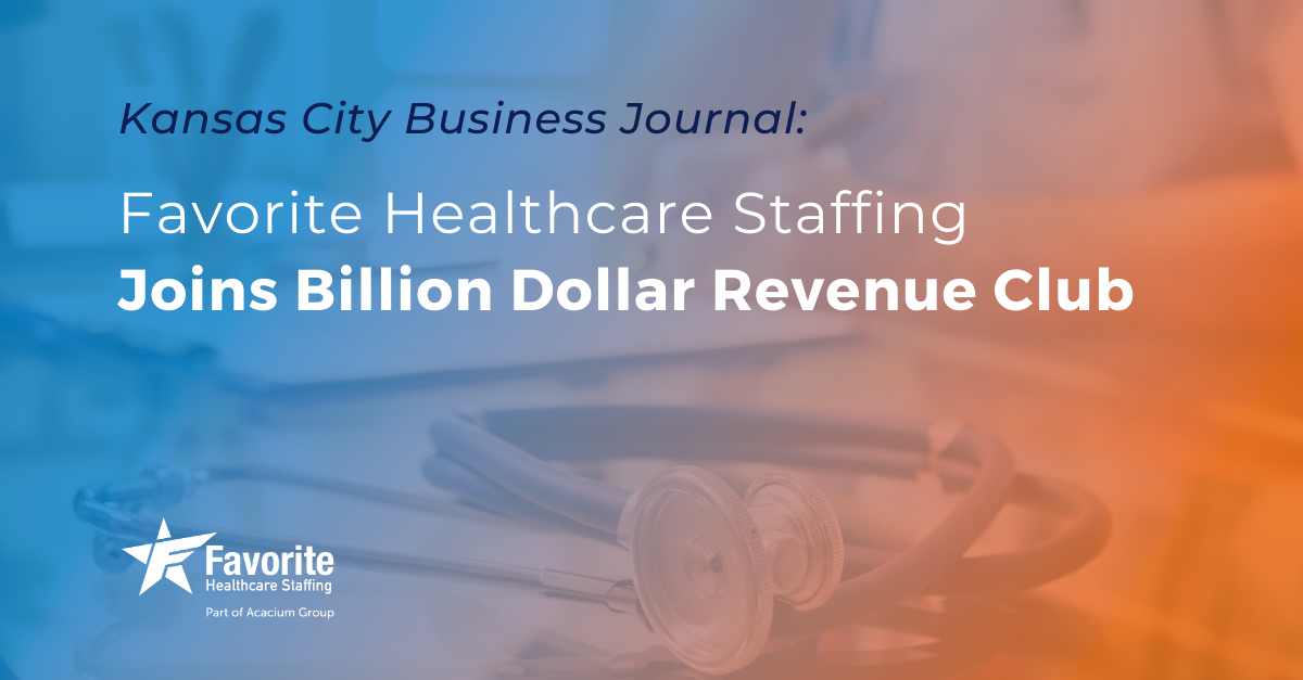 Favorite Healthcare Staffing Joins Billion Dollar Revenue Club
