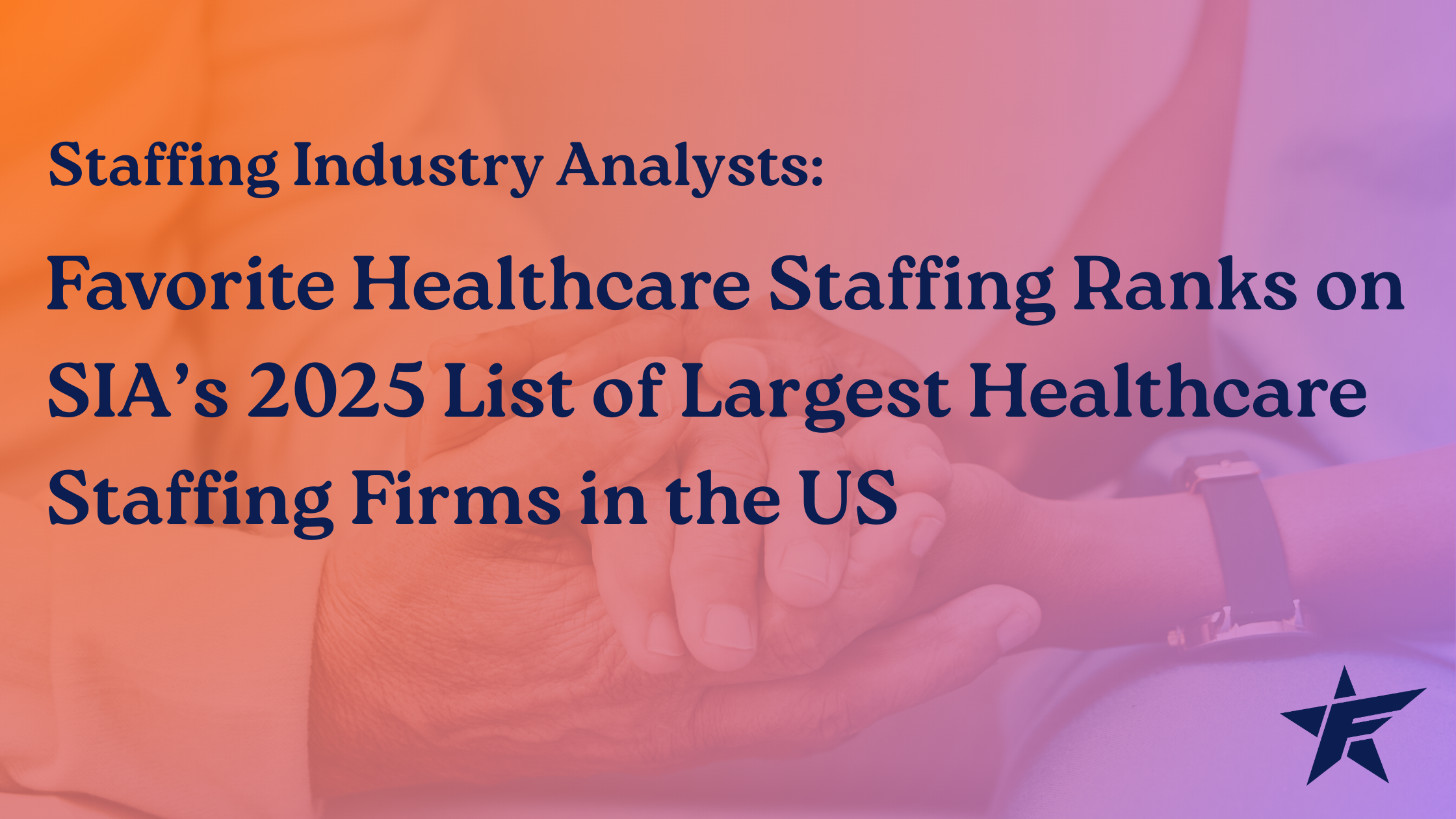 Favorite Ranks on SIA’s 2025 List of Largest Healthcare Staffing Firms in the US